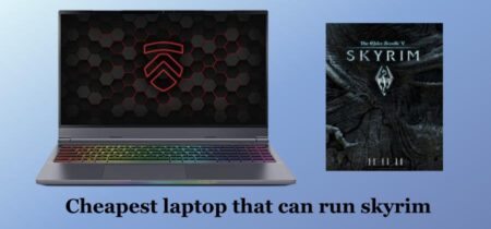 Cheapest Laptop that can run skyrim